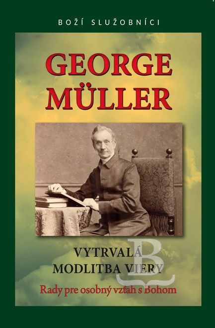 Vytrvalá modlitba viery, George Müller