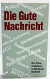 Nová zmluva nemecká, Die Gute Nachricht, v súčasnom jazyku