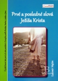 Prvé a posledné slová Ježiša Krista