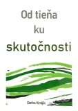 Od tieňa ku skutočnosti