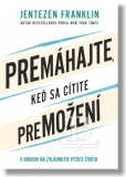 Premáhajte, keď sa cítite premožení