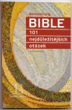 BIBLE – 101 nejdůležitějších otázek