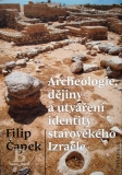 Archeologie, dějiny a utváření identity starověkého Izraele