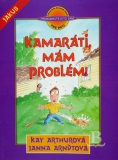 Kamaráti, mám problém!